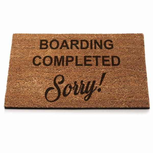 Fußmatte "Boarding Completed, Sorry!"